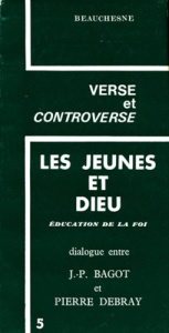 Les jeunes et Dieu - Bagot Jean-Pierre ; Debray Pierre
