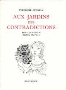 Aux jardins des contradictions - Quoniam Théodore