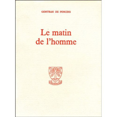 Le matin de l'homme - Poncins Gontran de