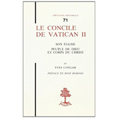 Le Concile de Vatican II. Son Eglise, peuple de Dieu et Corps du Christ - Congar Yves
