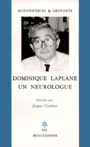 Dominique Laplane. Un neurologue, entretien avec Jacques Vauthie - Laplane Dominique ; Vauthier Jacques