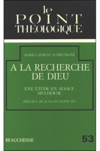 A la recherche de Dieu - Schillinger Marie-Laurent