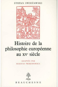 Histoire de la philosophie européenne au XVe siècle - Swiezawski Stefan