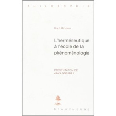 L'herméneutique à l'école de la phénoménologie - Ricoeur Paul ; Greisch Jean