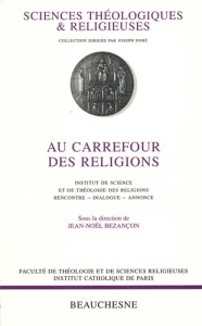 Au carrefour des religions. Rencontre, dialogue, annonce - Bezançon Jean-Noël