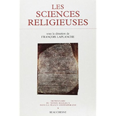 Dictionnaire du monde religieux dans la France contemporaine. Tome 9, Les sciences religieuses - Laplanche François
