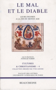 Le mal et le diable. Leurs figures à la fin du Moyen Age - Nabert Nathalie