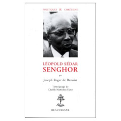 Léopold Sédar Senghor - Benoist Joseph-Roger de ; Kane Hamidou