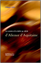 La cuisine et la table au siècle d'Alienor d'Aquitaine - Gillet Philippe