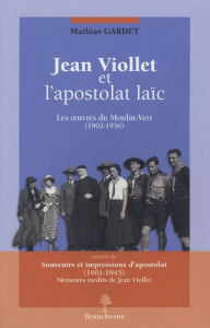 JEAN VIOLLET ET L'APOSTOLAT LAIC - GARDET MATHIAS