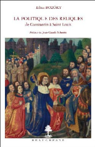 La politiques des reliques de Constantin à Saint-Louis - Bozoky Edina
