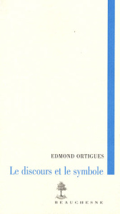 Le discours et le symbole - Ortigues Edmond