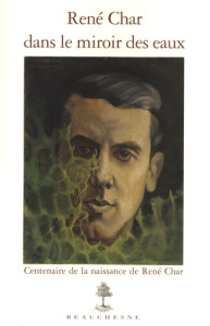René Char dans le miroir des eaux - Duperray Eve ; Tamisier Michel ; Dupouy Christine