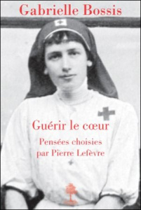 Guérir le coeur - Bossis Gabrielle ; Lefèvre Pierre
