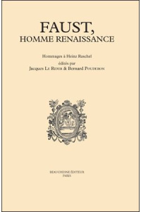 Faust, homme Renaissance. Hommages à Heinz Raschel - Le Rider Jacques ; Pouderon Bernard