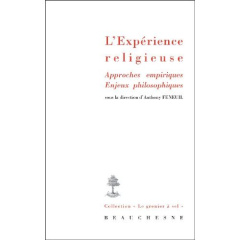 L?expérience religieuse. Approches empiriques, Enjeux philosophiques - Feneuil Anthony