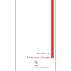 La Musique et le Geste - Guillou Jean