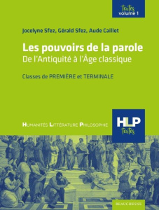 Les pouvoirs de la parole. De l'Antiquité à l'Age classique - Sfez Jocelyne ; Sfez Gérald ; Caillet Aude