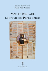 Maître Echhart, lecteur des Pères grecs - Vannier Anne-Marie ; Bellamah Timothy ; Kobusch Th