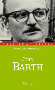 John Barth. Les bonheurs d'un acrobate - Sammarcelli Françoise
