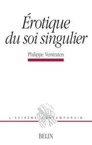 Érotique du soi singulier - Verstraten Philippe