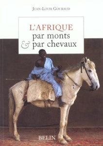 L'Afrique par monts & par chevaux - Gouraud Jean-Louis