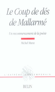 Le coup de dés de Mallarmé. Un recommencement de la poésie - Murat Michel