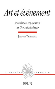 Art et événement. Spéculation et jugement des Grecs à Heidegger - Taminiaux Jacques