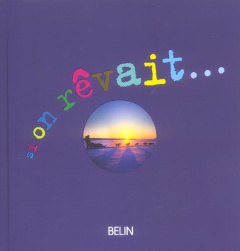 Si on rêvait... - Planchenault Gérard ; Voisin Hélène ; Orsenna Erik