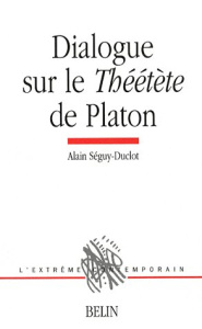 Dialogue sur le Théétète de Platon - Séguy-Duclot Alain