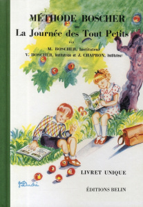Méthode Boscher ou La Journée des tout petits - Boscher Mathurin ; Boscher V ; Chapron J