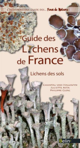 Guide des Lichens de France. Lichens des sols - Van Haluwyn Chantal ; Asta Juliette ; Boissière Je