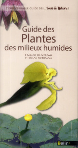 Guide des plantes des milieux humides - Olivereau Francis ; Robouam Nicolas