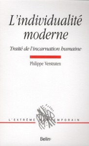 L'individualité moderne. Traité de l'incarnation humaine - Verstraten Philippe