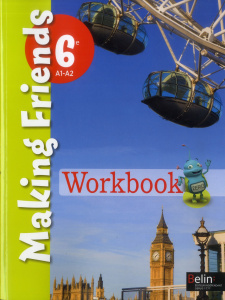 Anglais 6e A1-A2 Making Friends. Workbook - Habert Jean-Louis