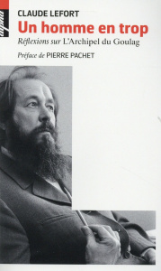 Un homme en trop. Réflexions sur l'Archipel du Goulag - Lefort Claude ; Pachet Pierre