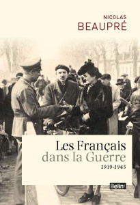 Les Français dans la guerre. 1939-1945 - Beaupré Nicolas ; Rousso Henry