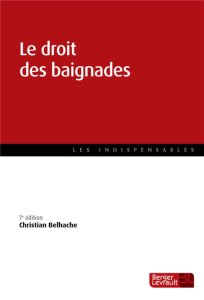 Le droit des baignades. 7e édition - Belhache Christian