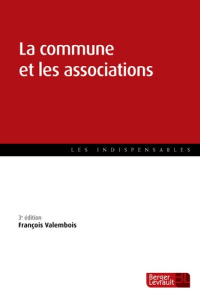 La commune et les associations. 3e édition - Valembois François