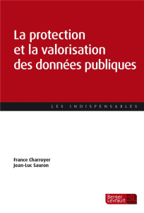 La protection et la valorisation des données par les collectivités - Charruyer France ; Sauron Jean-Luc