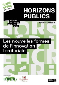 Les nouvelles formes de l'innovation territoriale. Horizons publics hors-série été 2020 - BERGER-LEVRAULT