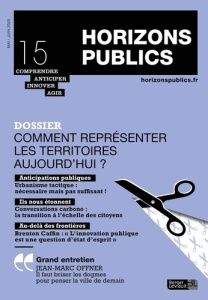 Comment représenter les territoires aujourd'hui ?. Horizons publics no 15 mai-juin 2020 - BERGER-LEVRAULT