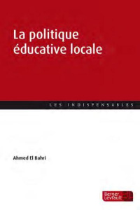La politique éducative locale. Analyse et illustrations - El Bahri Ahmed