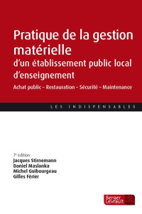 Pratique de la gestion matérielle d'un établissement public local d'enseignement. 7e édition - Stirnemann Jacques ; Maslanka Daniel ; Guibourgeau