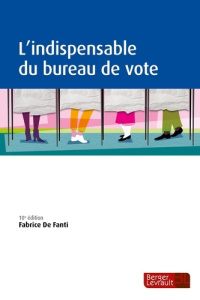 L'indispensable du bureau de vote. 10e édition - De Fanti Fabrice