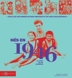 Nés en 1946, le livre de ma jeunesse - Chollet Laurent ; Leroy Armelle
