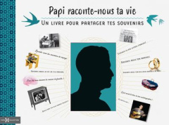 Papi, raconte-nous ta vie. Un livre pour partager tes souvenirs - COLLECTIF