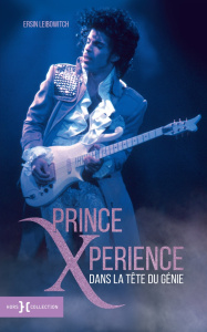 Prince : Xperience. Dans la tête du génie - Leibowitch Ersin