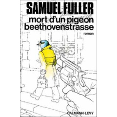 MORT D'UN PIGEON DANS BEETHOVENSTRASSE - Fuller Samuel