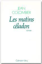 LES MATINS CELADON - COLOMBIER JEAN